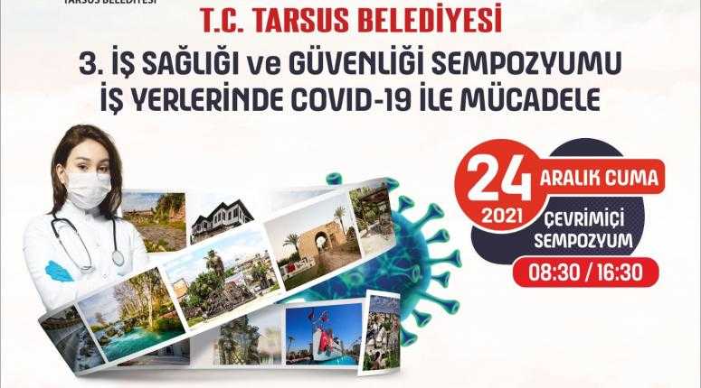 TARSUS BELEDİYESİ 3. İŞ SAĞLIĞI VE GÜVENLİĞİ SEMPOZYUMUNU GERÇEKLEŞTİRECEK