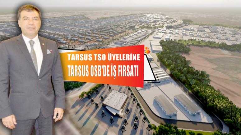 TARSUS TSO ÜYELERİNE TARSUS OSB'DE İŞ FIRSATI